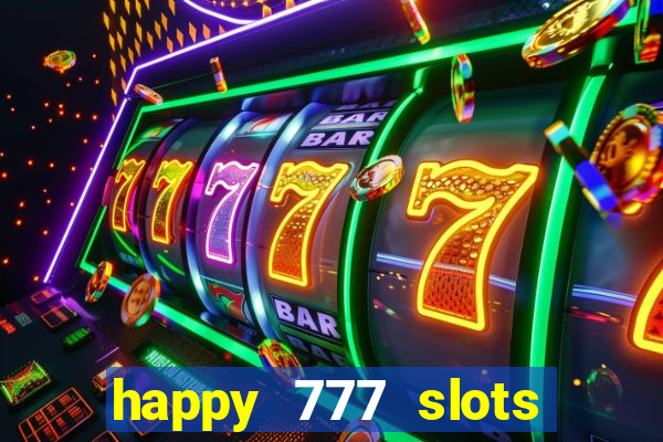 happy 777 slots paga mesmo